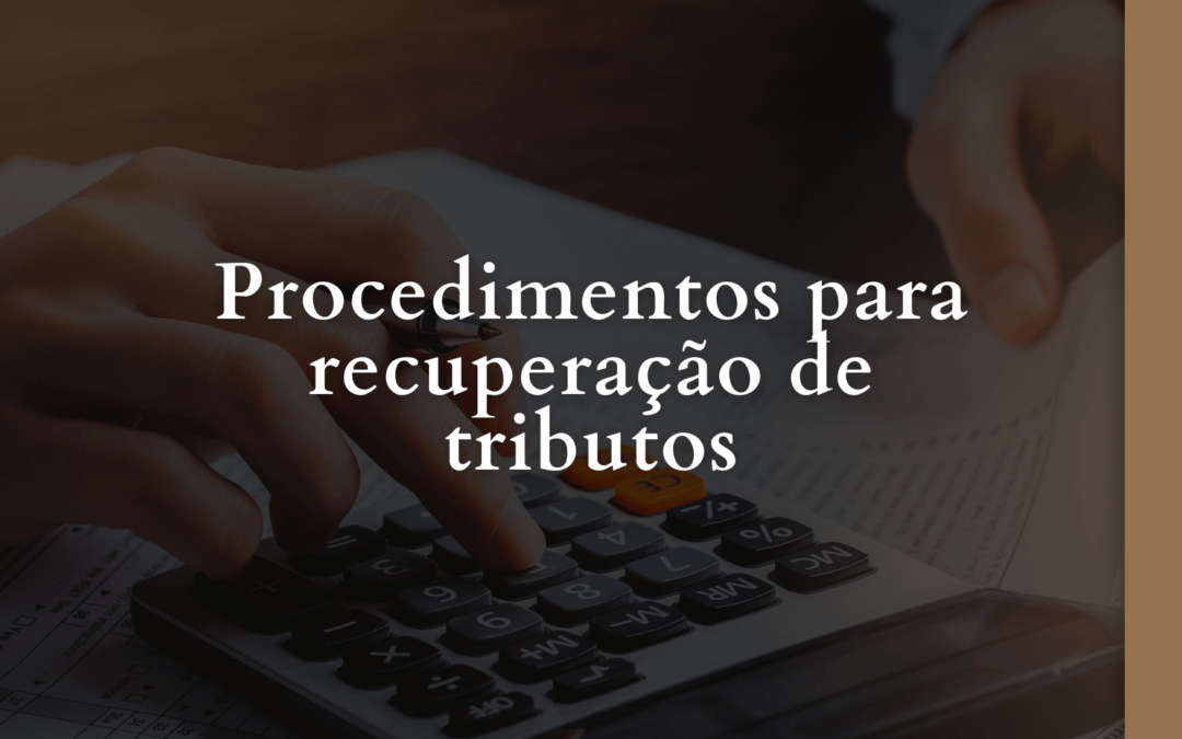 Procedimentos para recuperação de tributos